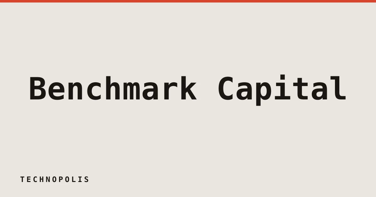Benchmark Capital raises $2 billion, breaking its fund size tradition