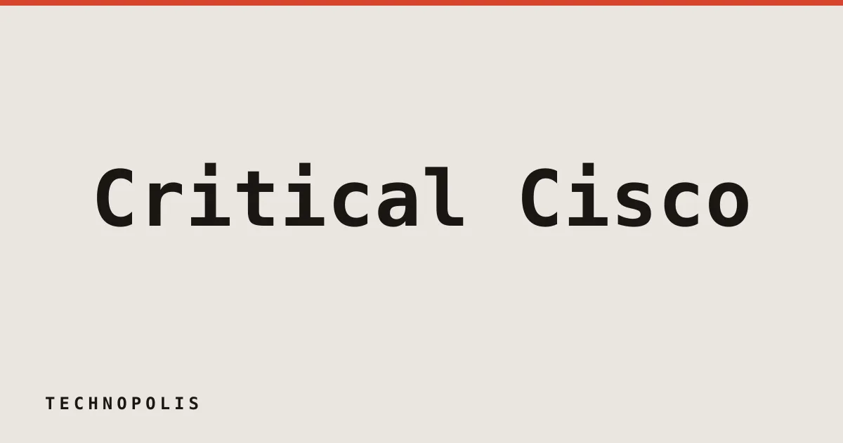 Critical Cisco bug allows persistent network access since 2023
