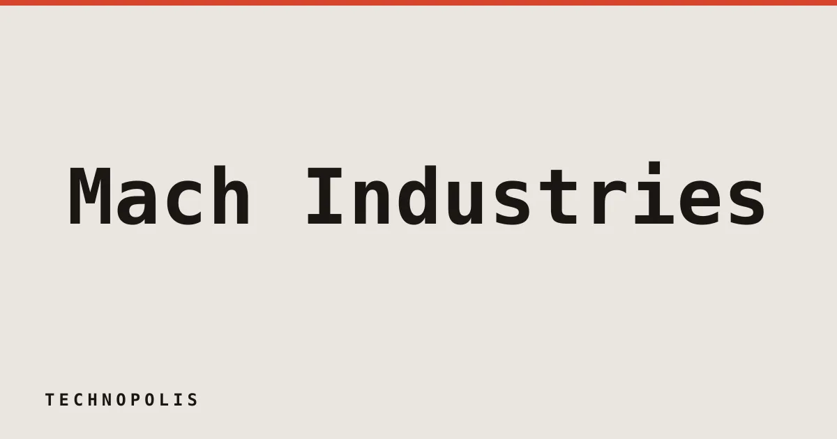 Mach Industries raises $300M at $1.8B valuation