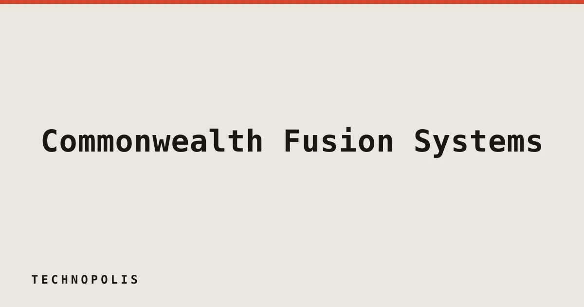Commonwealth Fusion Systems leads the over $100M fusion startup cohort
