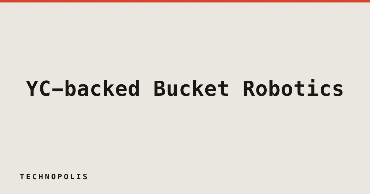 YC-backed Bucket Robotics targets dual-use manufacturing market