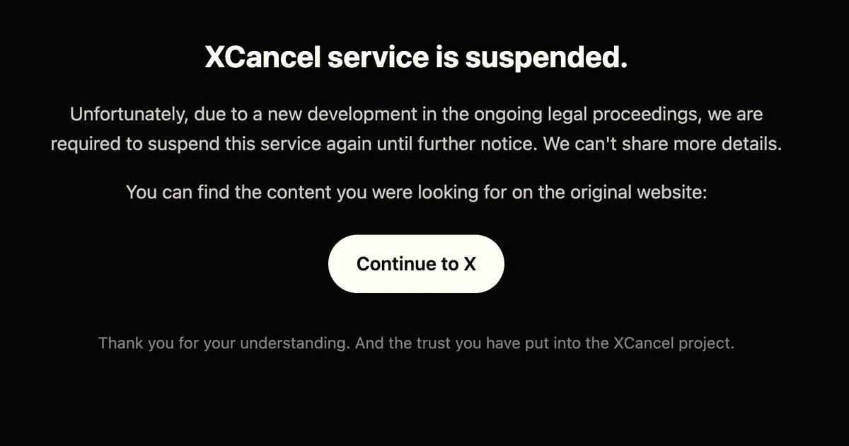 Screenshot of an XCancel notice stating service is suspended due to ongoing legal proceedings.