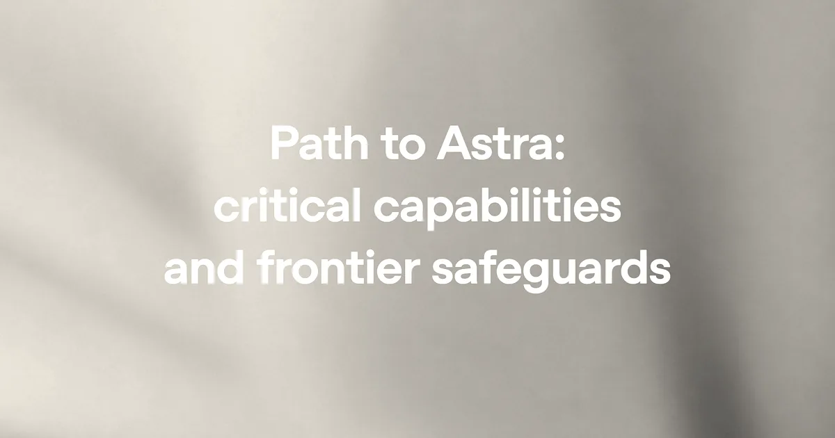 Orange background with white text reading Path to Astra: critical capabilities and frontier safeguards