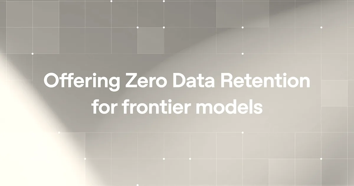 Text reading Offering Zero Data Retention for frontier models against a blue and green gradient background.