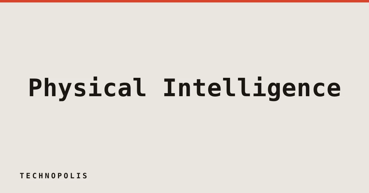 Physical Intelligence raises $1 billion for robot foundation models