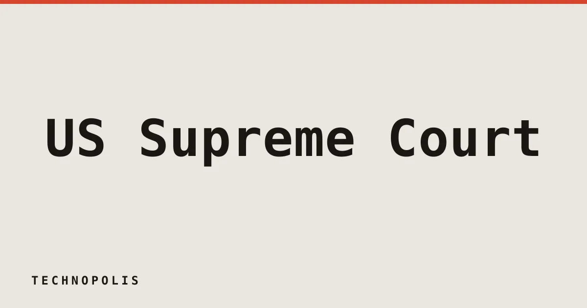 US Supreme Court weighs future of geofence search warrants