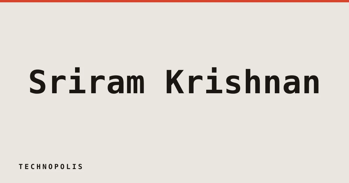 Sriram Krishnan to depart White House AI advisor role