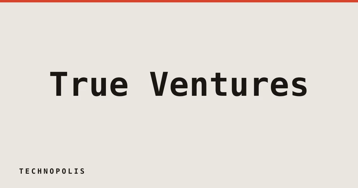 True Ventures bets on a post-smartphone future