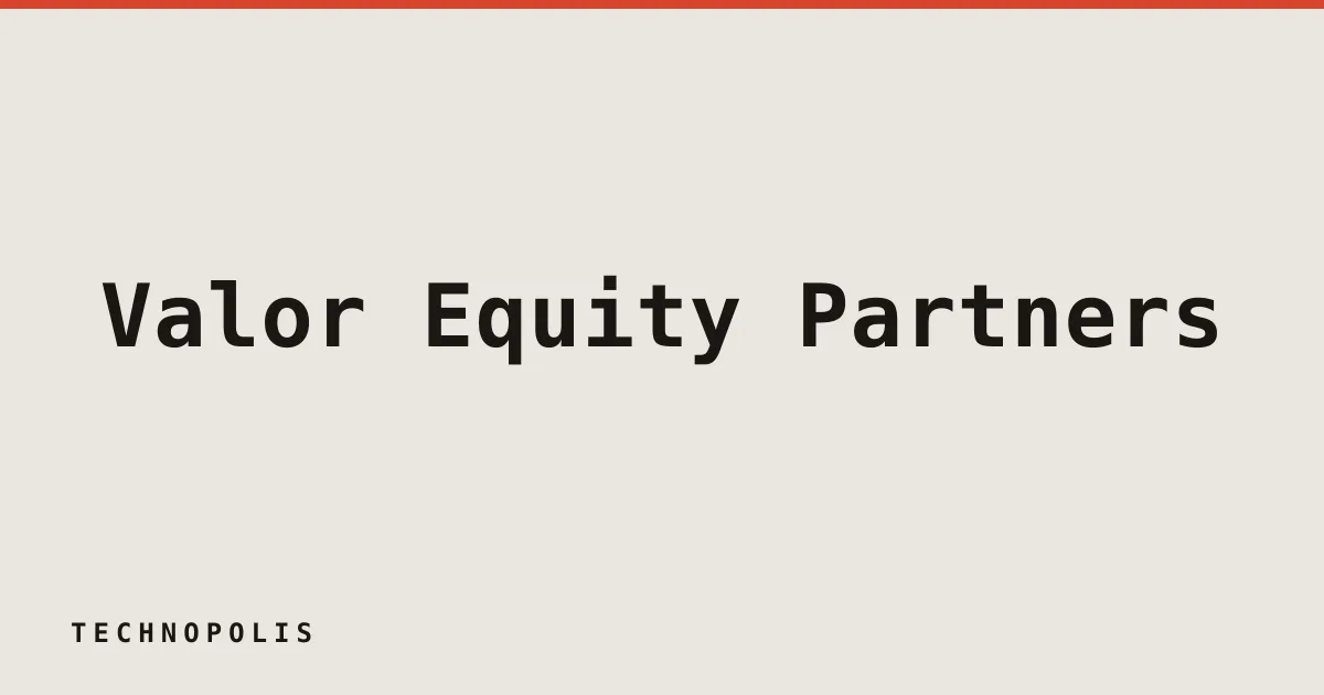 Valor Equity Partners targets $2.5B for seventh fund